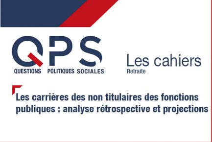 QPS - Les cahiers n°2 - Les carrières des non titulaires des fonctions publiques : analyse rétrospective et projections